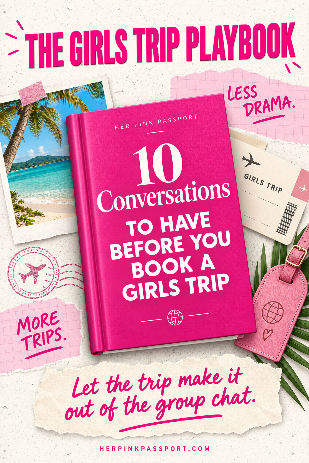 The Girls Trip Playbook cover: 10 Conversations to Have Before You Book a Girls Trip, by Her Pink Passport