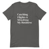 Catching Flights and Minding My Business T-Shirt - Her Pink PassportAsphalt