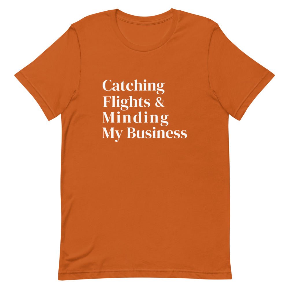 Catching Flights and Minding My Business T-Shirt - Her Pink PassportAutumn