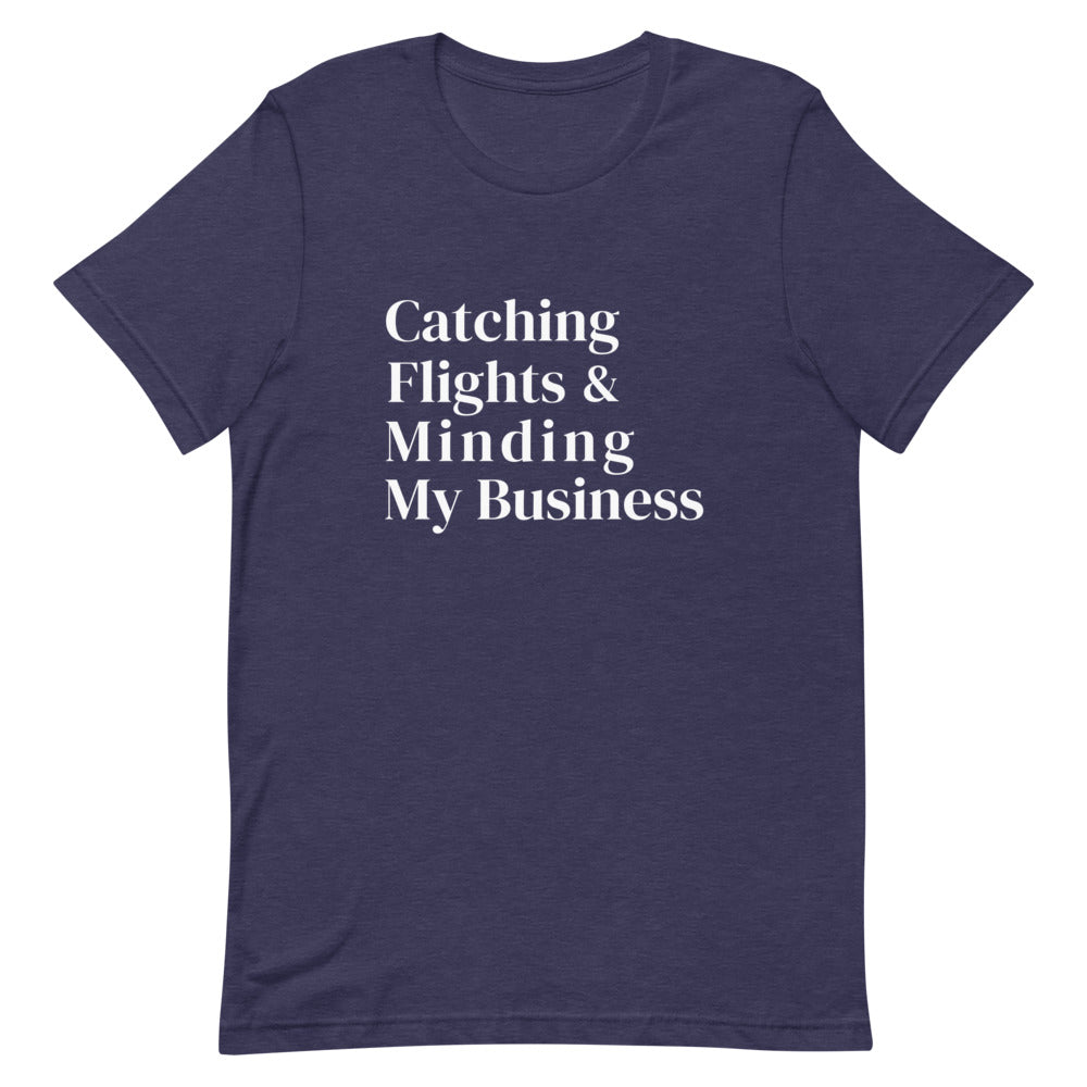 Catching Flights and Minding My Business T-Shirt - Her Pink PassportHeather Midnight Navy