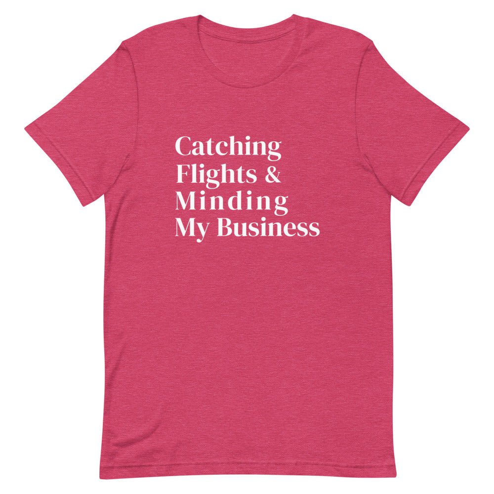 Catching Flights and Minding My Business T-Shirt - Her Pink PassportHeather Raspberry