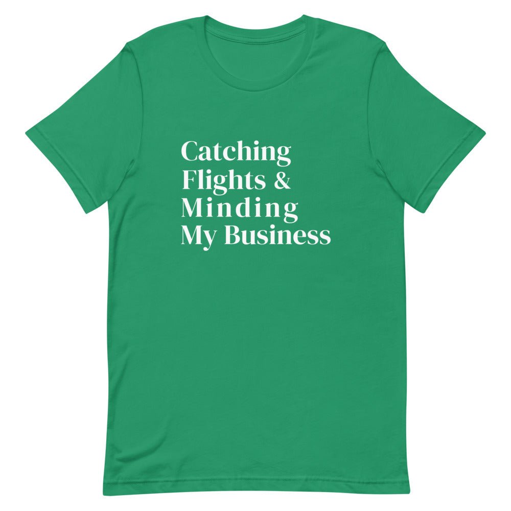 Catching Flights and Minding My Business T-Shirt - Her Pink PassportKelly