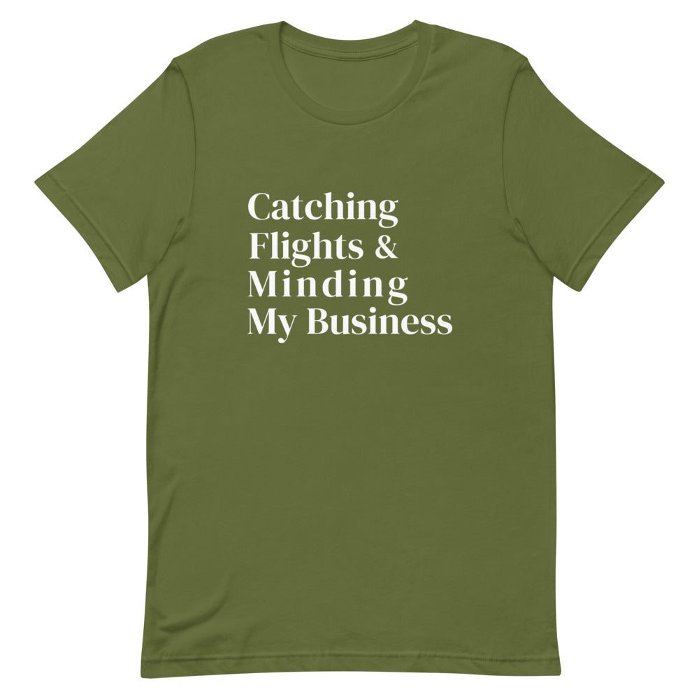 Catching Flights and Minding My Business T-Shirt - Her Pink PassportOlive