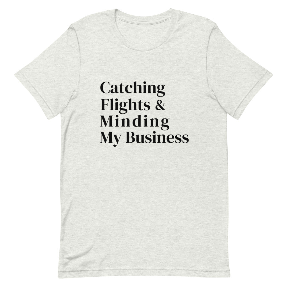 Catching Flights & Minding My Business T - Shirt - Her Pink PassportAsh