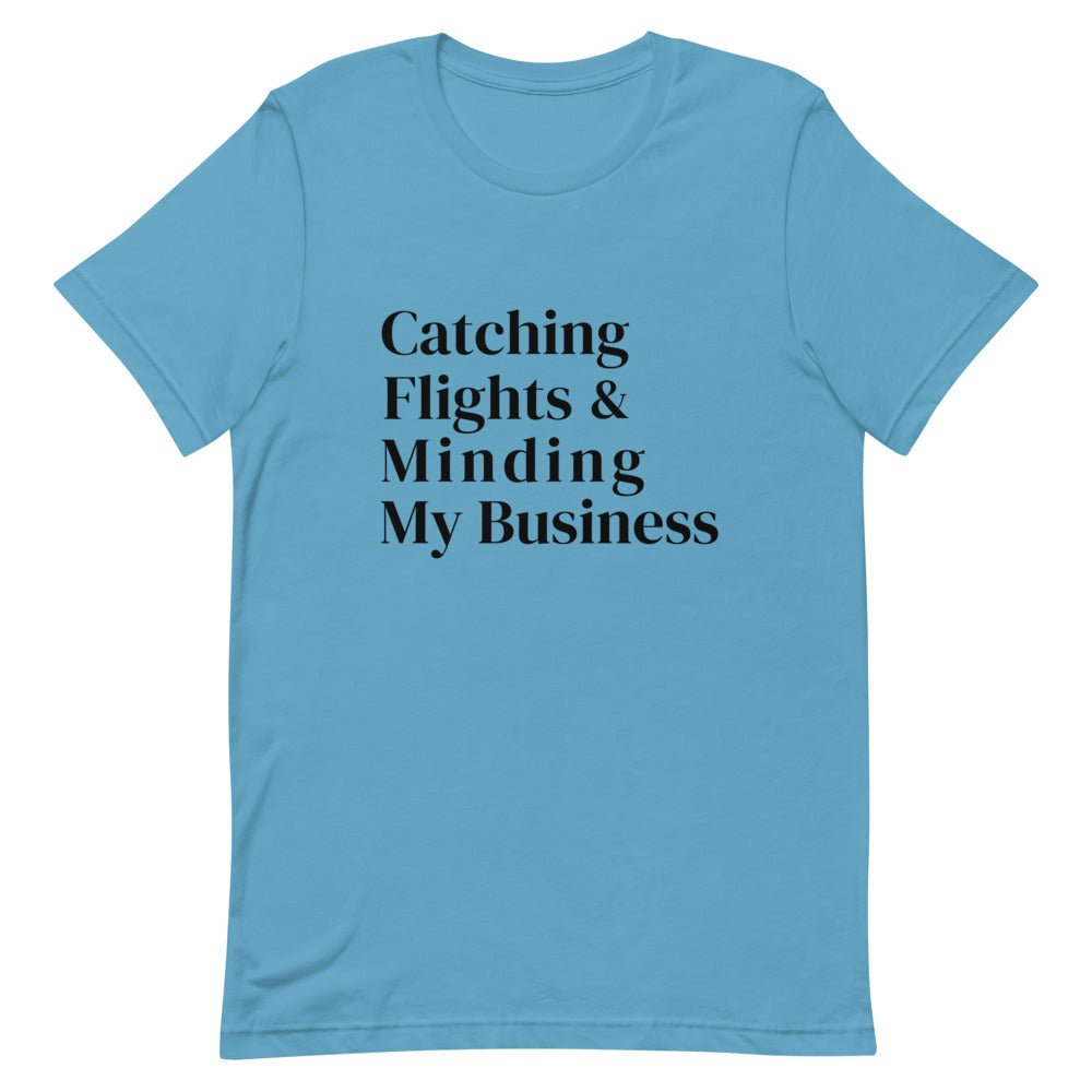 Catching Flights & Minding My Business T - Shirt - Her Pink PassportOcean Blue