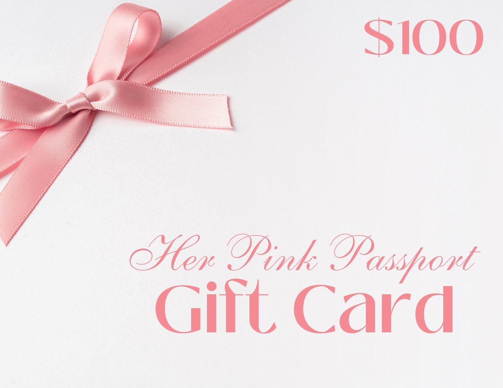 E - Gift Card - Her Pink Passport$100.00