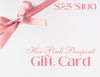 E - Gift Card - Her Pink Passport$25.00