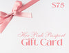 E - Gift Card - Her Pink Passport$75.00