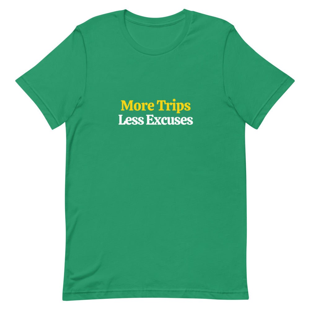 More Trips, Less Excuses T - Shirt - Her Pink PassportKelly