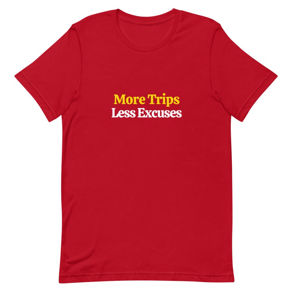 More Trips, Less Excuses T - Shirt - Her Pink PassportRed