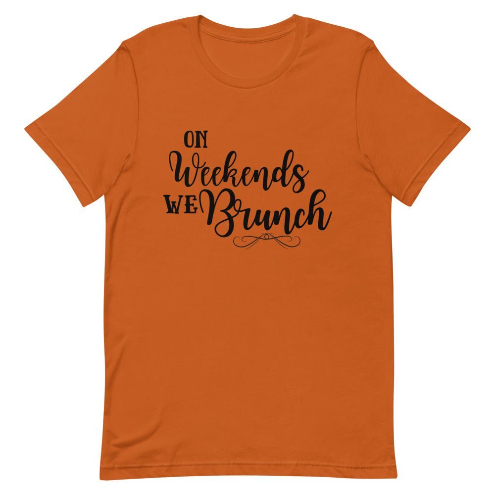 On Weekends We Brunch Unisex T - Shirt - Her Pink PassportAutumn