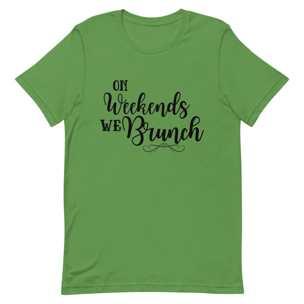 On Weekends We Brunch Unisex T - Shirt - Her Pink PassportLeaf
