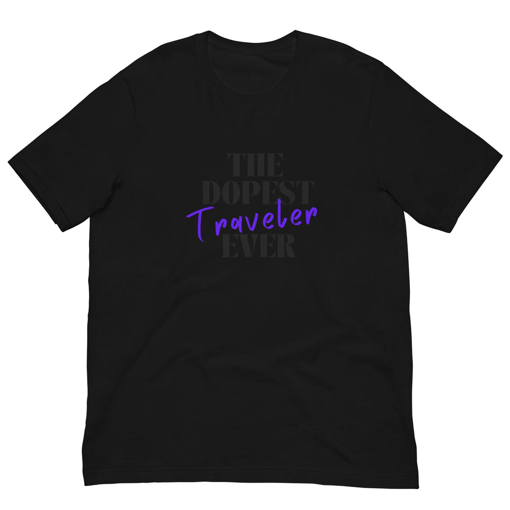 The Dopest Traveler Ever Unisex T - shirt - Her Pink PassportBlack