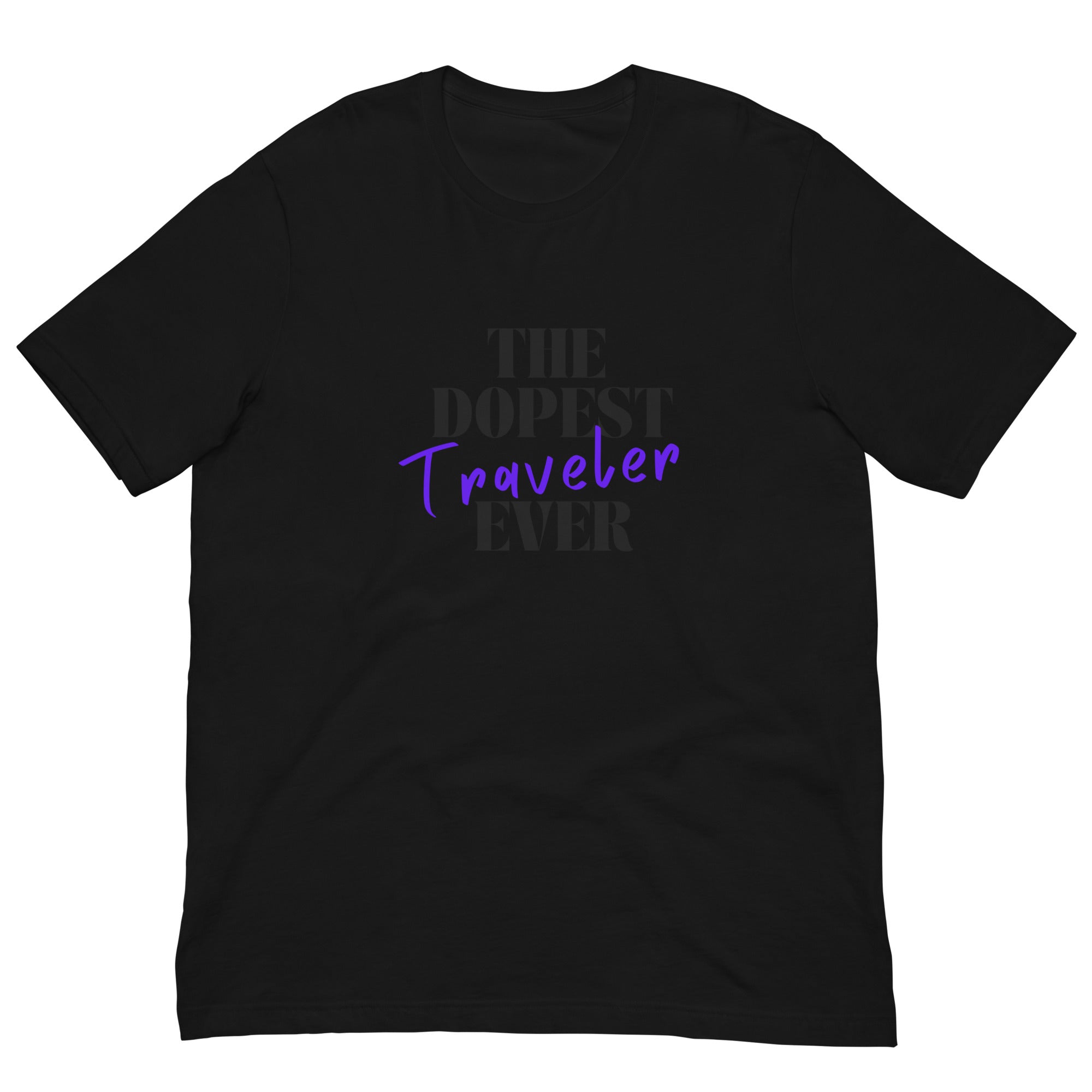 The Dopest Traveler Ever Unisex T - shirt - Her Pink PassportBlack