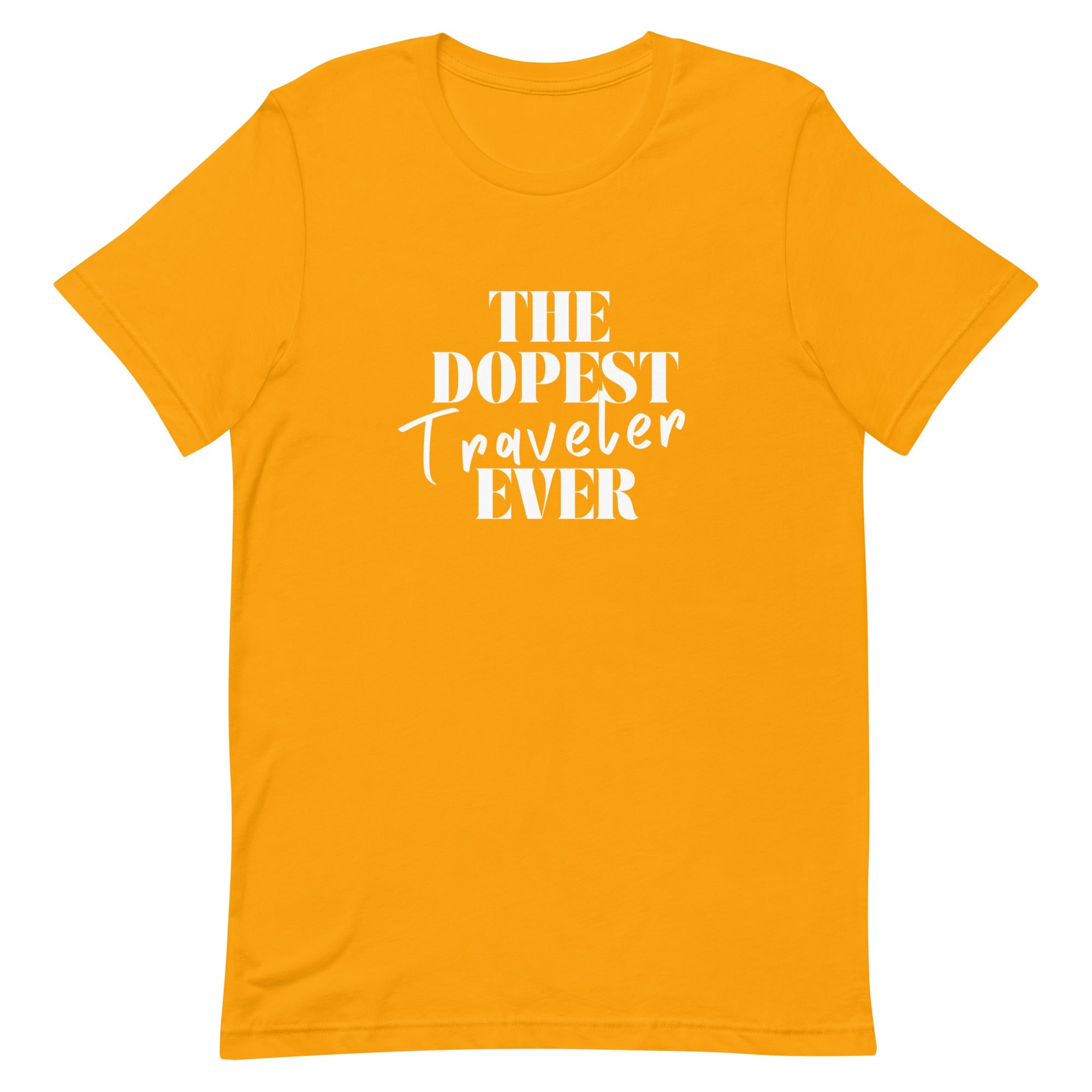 The Dopest Traveler Ever Unisex T - shirt - Her Pink PassportGold