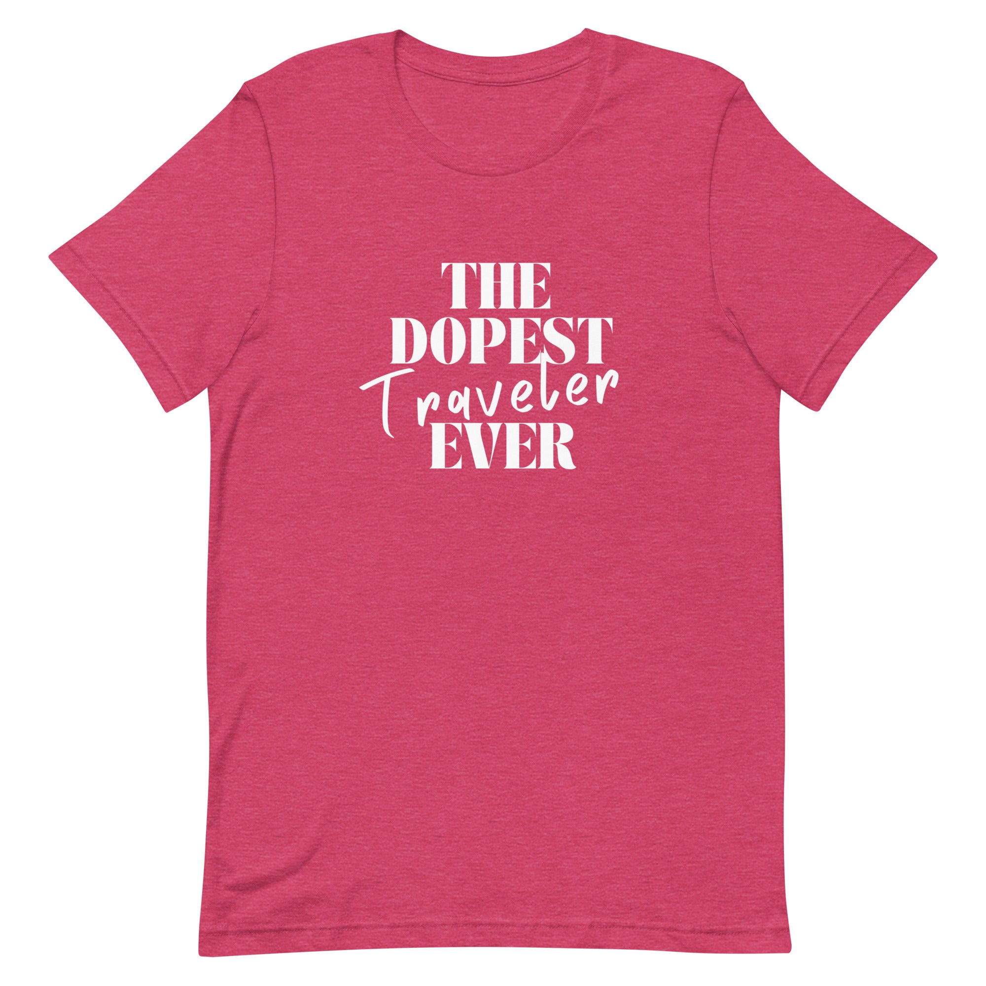 The Dopest Traveler Ever Unisex T - shirt - Her Pink PassportHeather Raspberry
