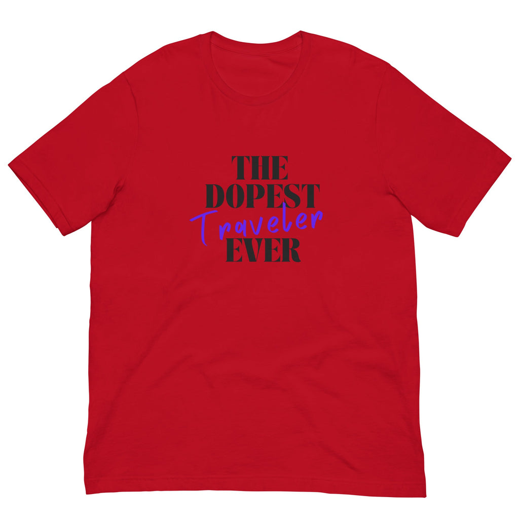 The Dopest Traveler Ever Unisex T - shirt - Her Pink PassportRed