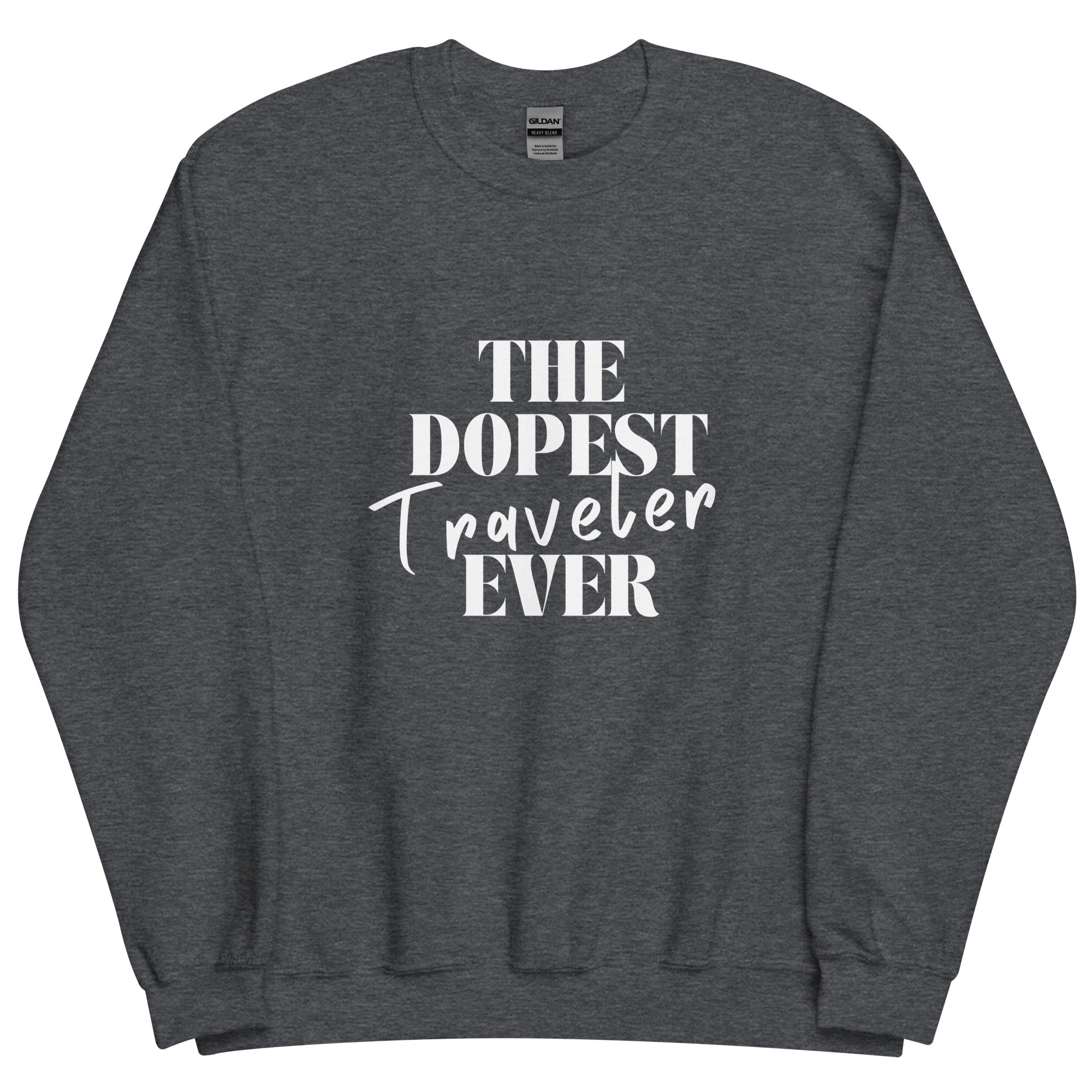 The Dopest Traveler Unisex Sweatshirt - Her Pink PassportDark Heather
