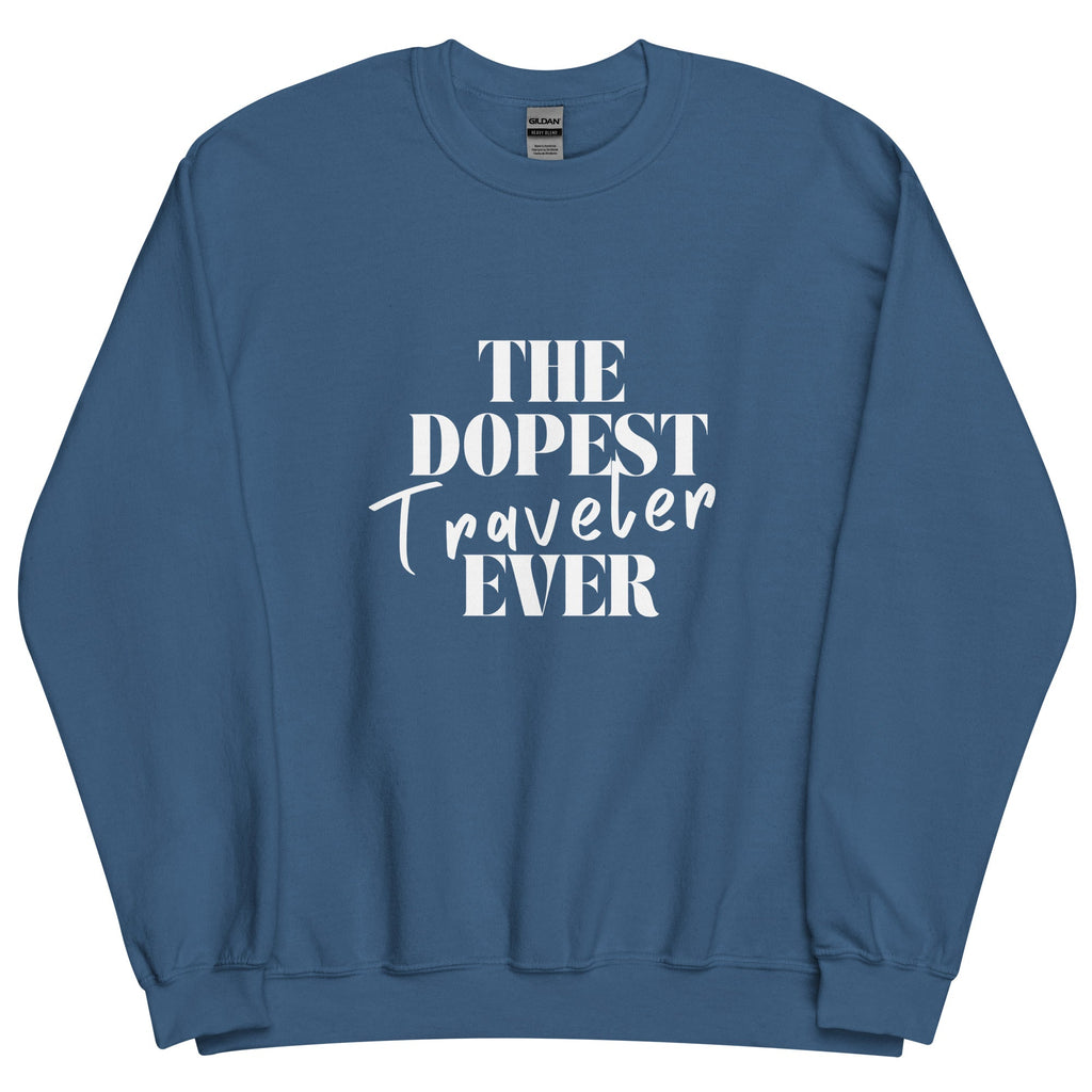 The Dopest Traveler Unisex Sweatshirt - Her Pink PassportIndigo Blue