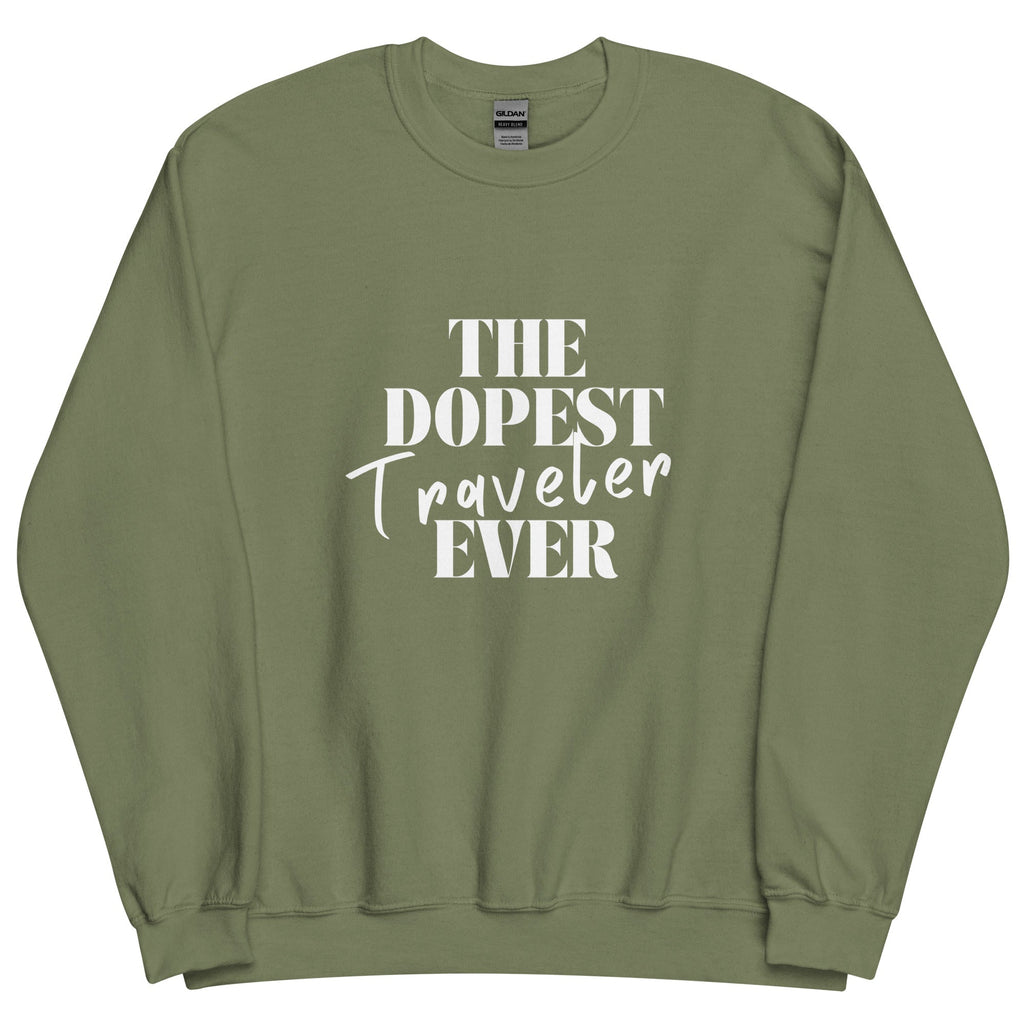 The Dopest Traveler Unisex Sweatshirt - Her Pink PassportMilitary Green