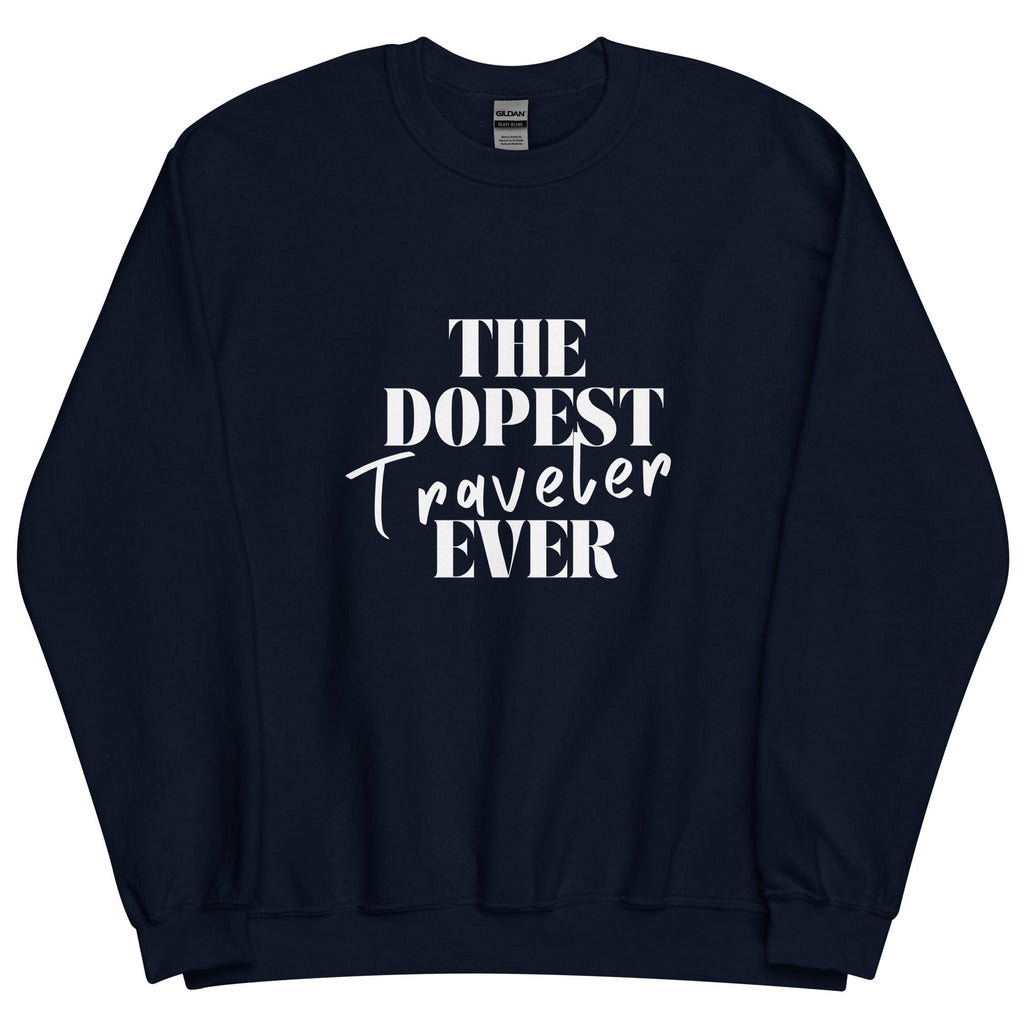 The Dopest Traveler Unisex Sweatshirt - Her Pink PassportNavy