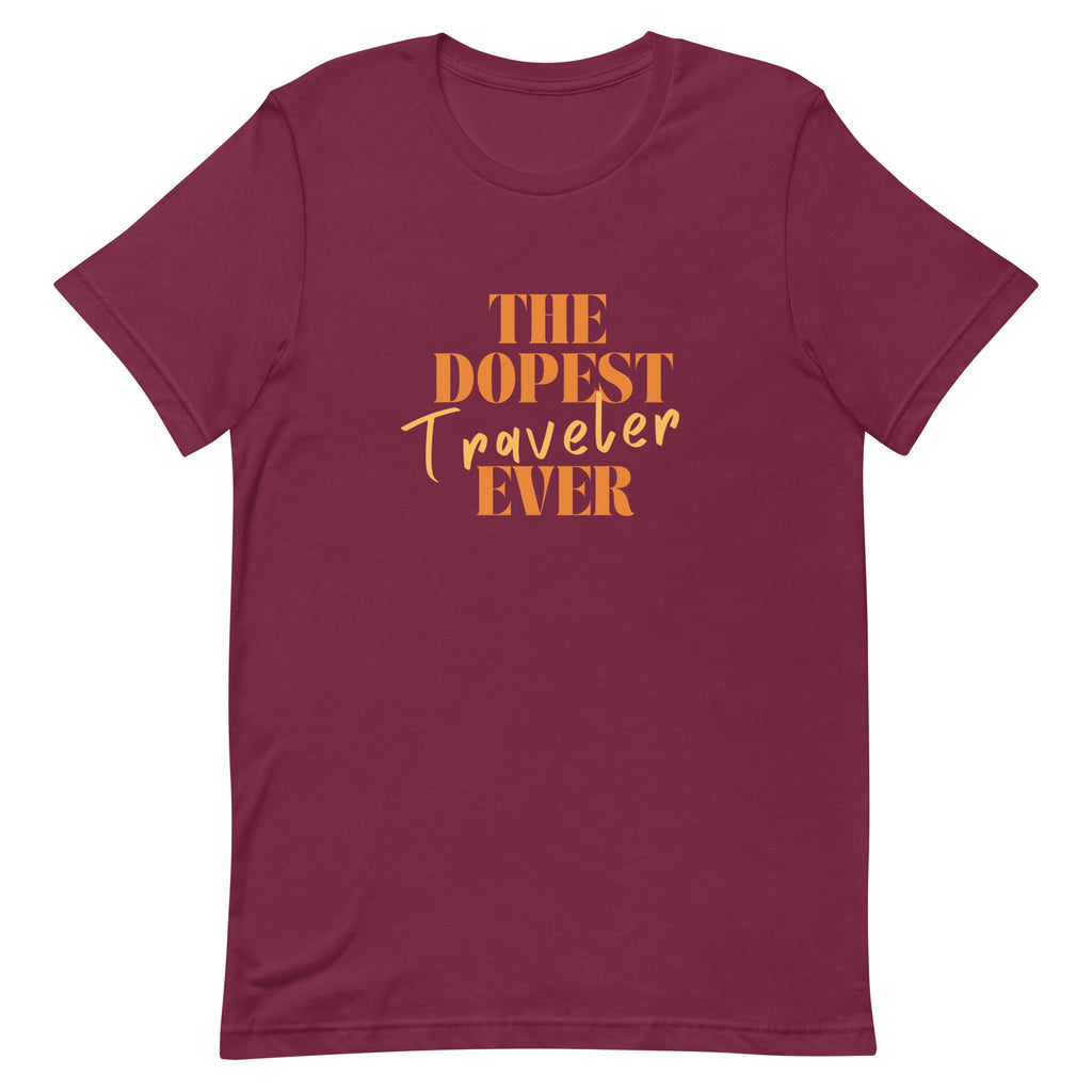 The Dopest Traveler Unisex T - shirt - Her Pink PassportMaroon