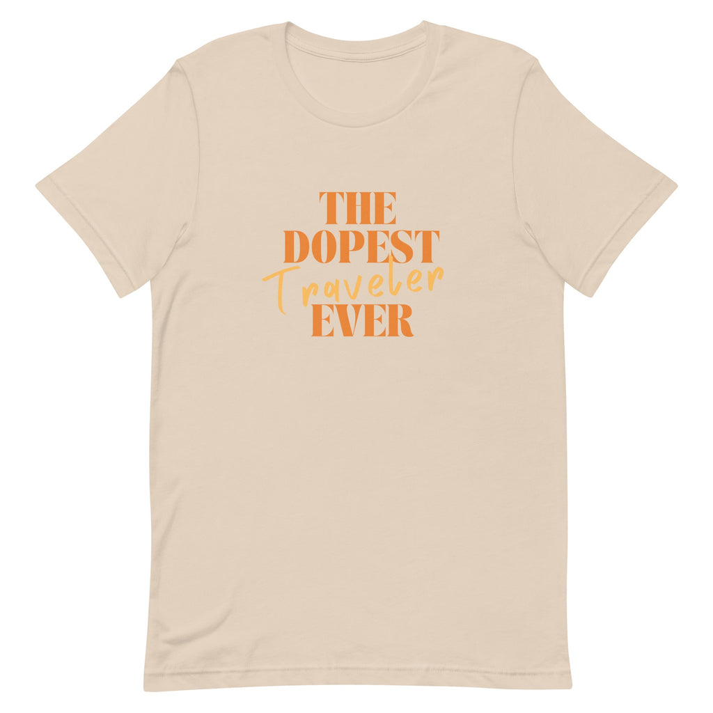 The Dopest Traveler Unisex T - shirt - Her Pink PassportSoft Cream