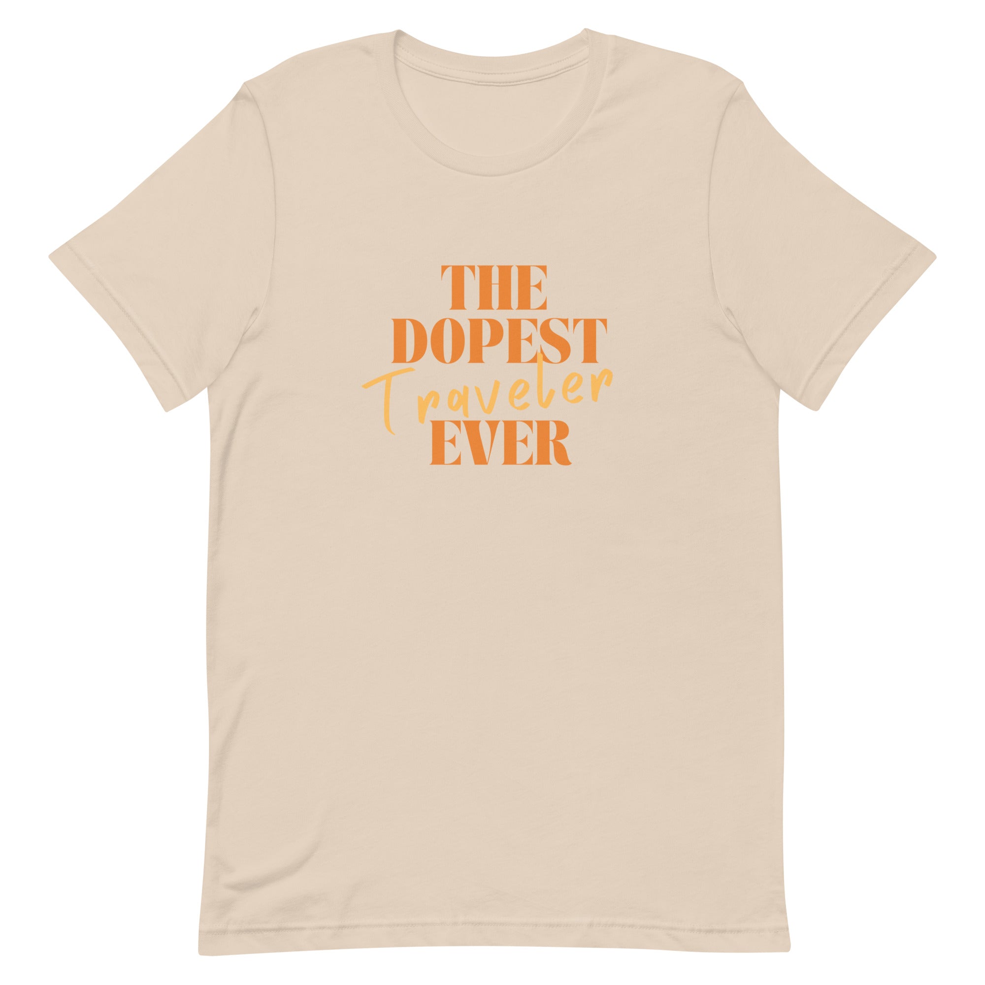 The Dopest Traveler Unisex T - shirt - Her Pink PassportSoft Cream