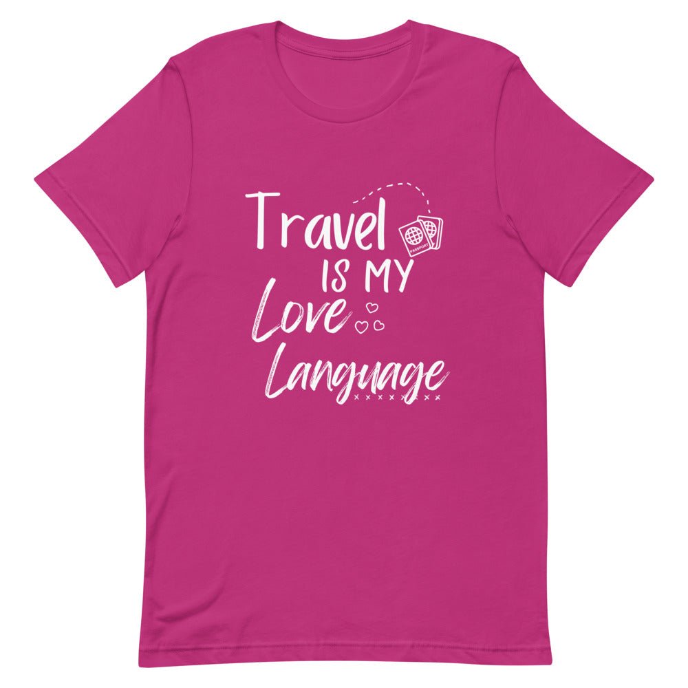 Travel is My Love Language T - Shirt - Her Pink PassportBerry