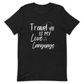 Travel is My Love Language T - Shirt - Her Pink PassportBlack Heather