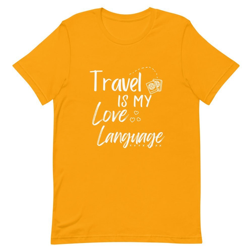 Travel is My Love Language T - Shirt - Her Pink PassportGold