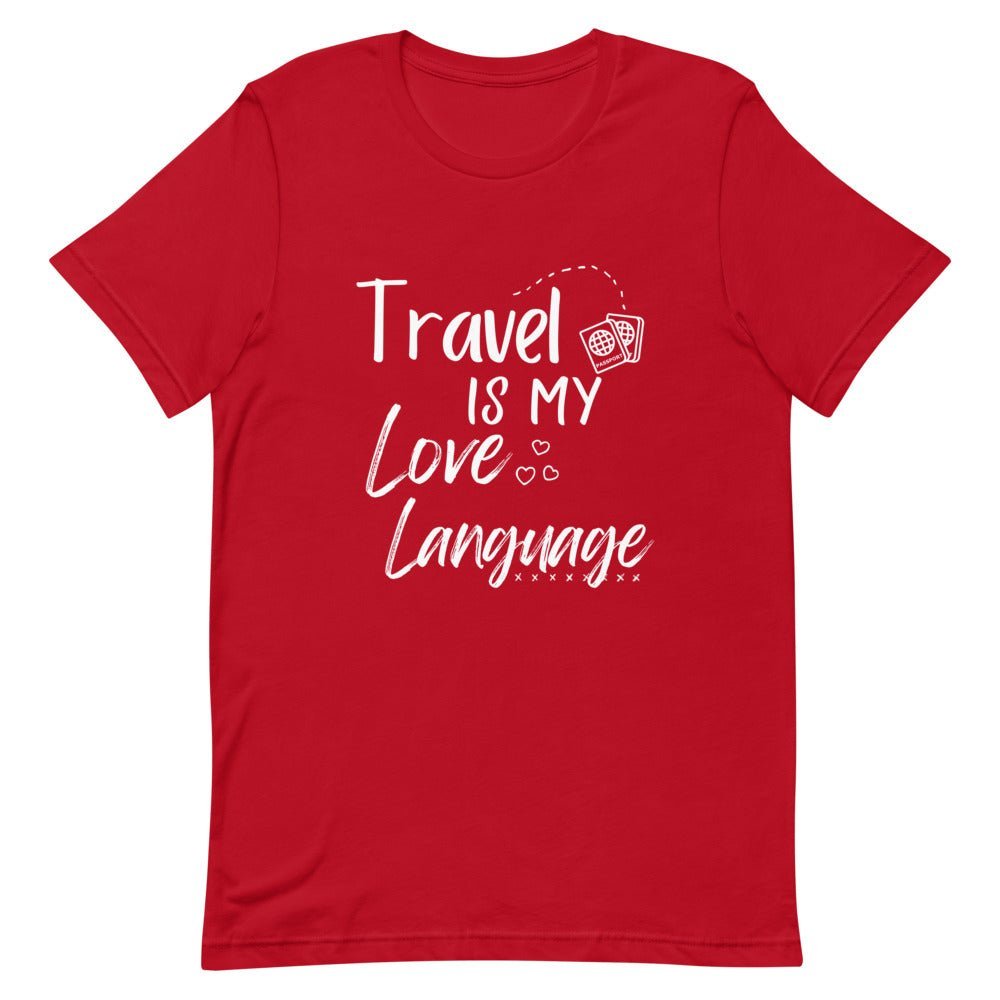 Travel is My Love Language T - Shirt - Her Pink PassportRed