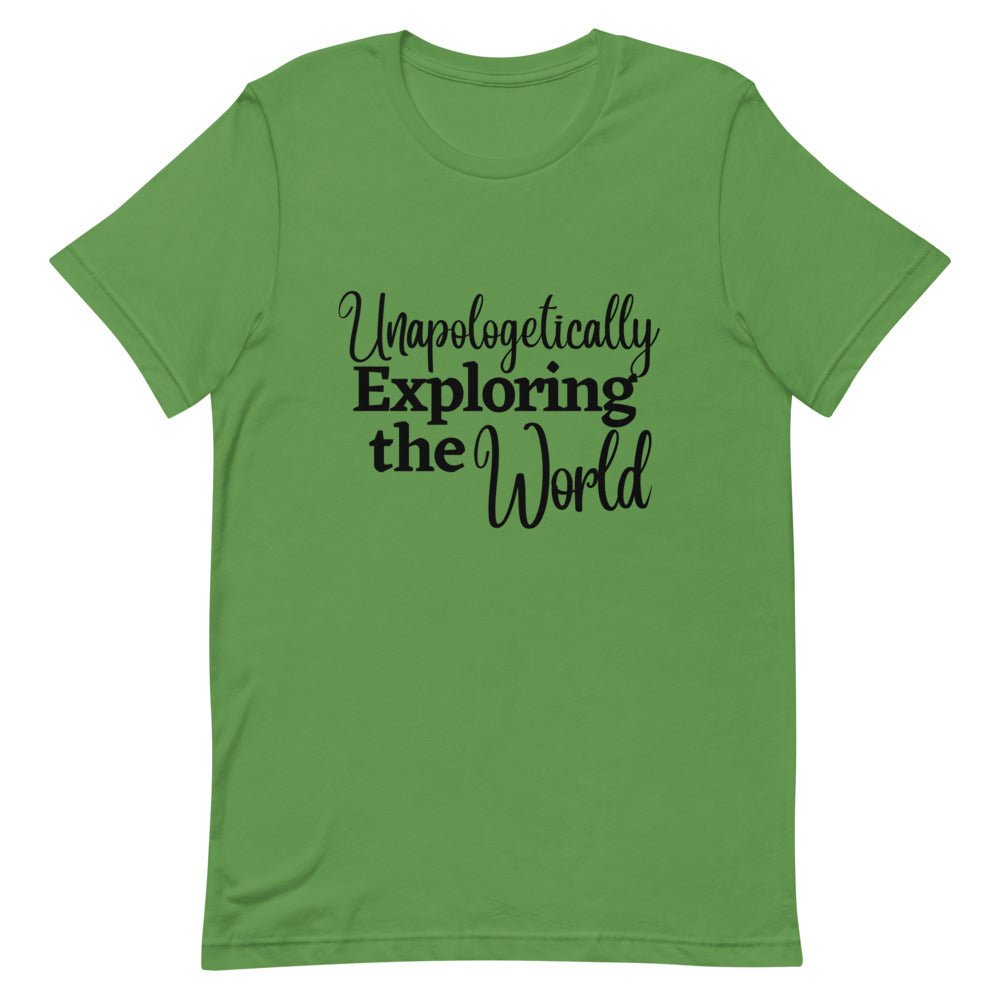 Unapologetically Exploring the World T - Shirt - Her Pink PassportLeaf