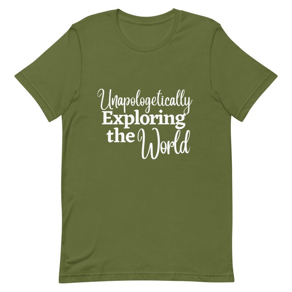 Unapologetically Exploring the World T - Shirt - Her Pink PassportOlive