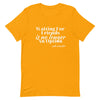 Waiting for No One Unisex T - shirt - Her Pink PassportGold