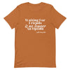 Waiting for No One Unisex T - shirt - Her Pink PassportToast
