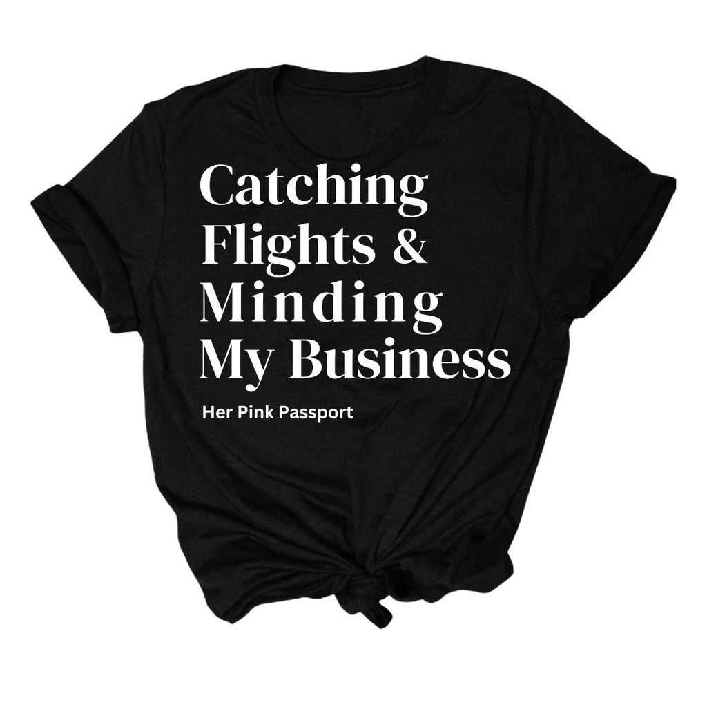 Catching Flights and Minding My Business Premium Shirt +2 FREE Travel and Self-Care Digital Downloads