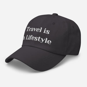 Travel is a Lifestyle Dad hat