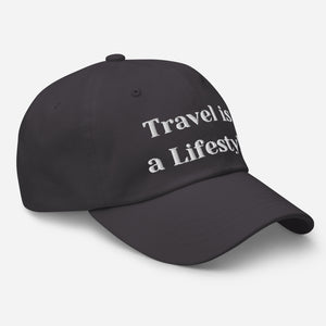 Travel is a Lifestyle Dad hat