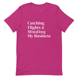 Unapologetically Exploring the World T-Shirt + Catching Flights and Minding My Business T-Shirt