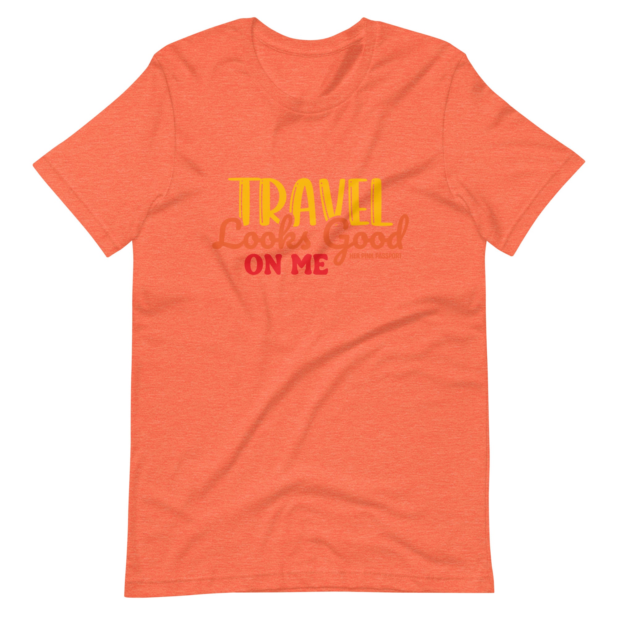 Travel Looks Good on Me Travel T-Shirt