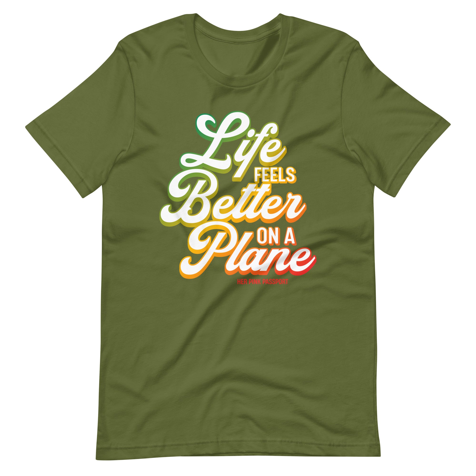 Life Feels Better on a Plane- Travel T-Shirt