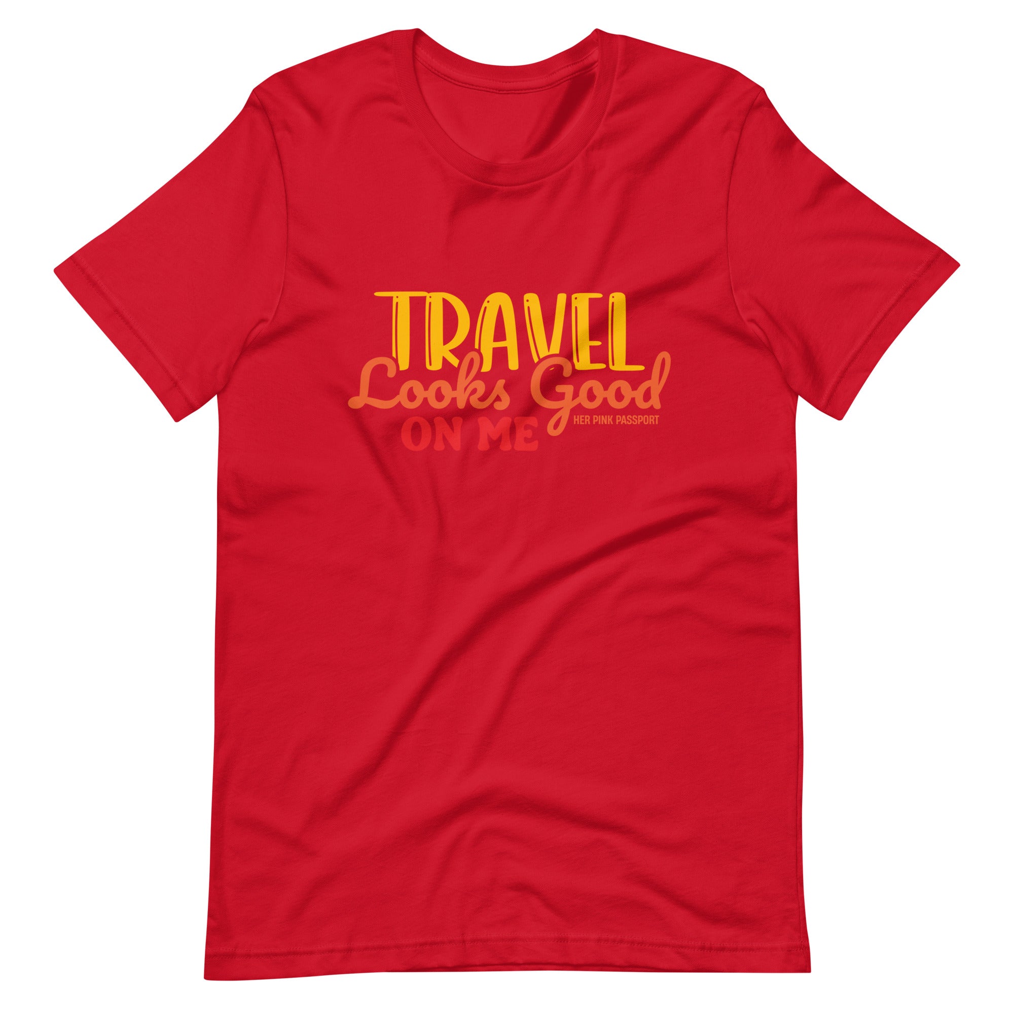 Travel Looks Good on Me Travel T-Shirt