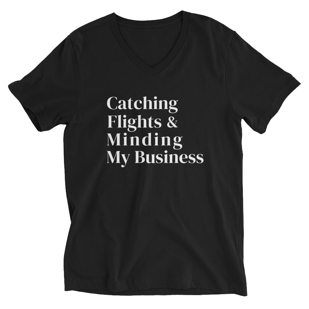 Catching Flights and Minding My Business V-Neck T-Shirt